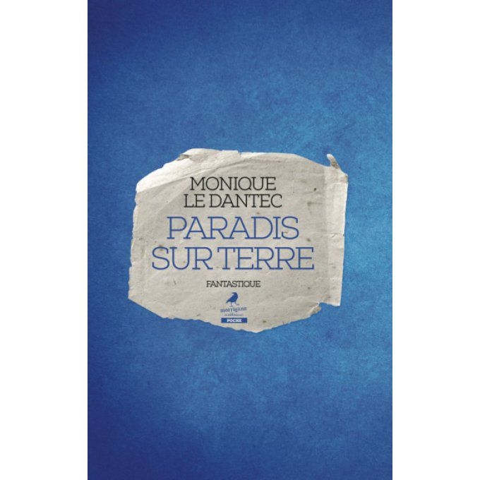 PARADIS SUR TERRE - Monique LE DANTEC