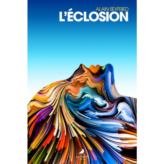 L'ECLOSION - Alain Seyfried