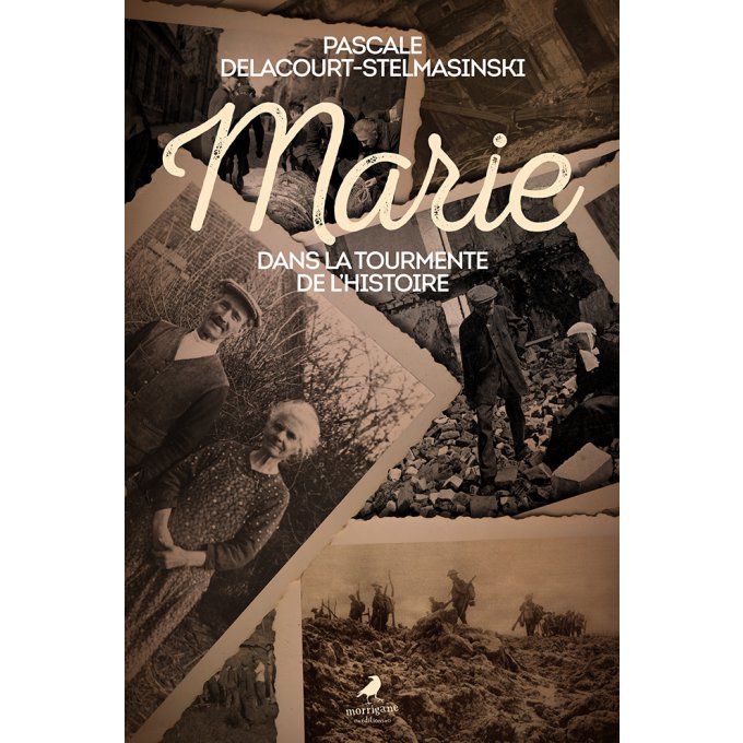 MARIE Dans la tourmente de l'Histoire - Pascale DELACOURT-STELMASINSKI
