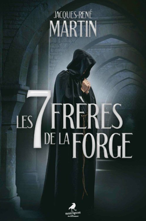 LES 7 FRÈRES DE LA FORGE - Jacques-René MARTIN