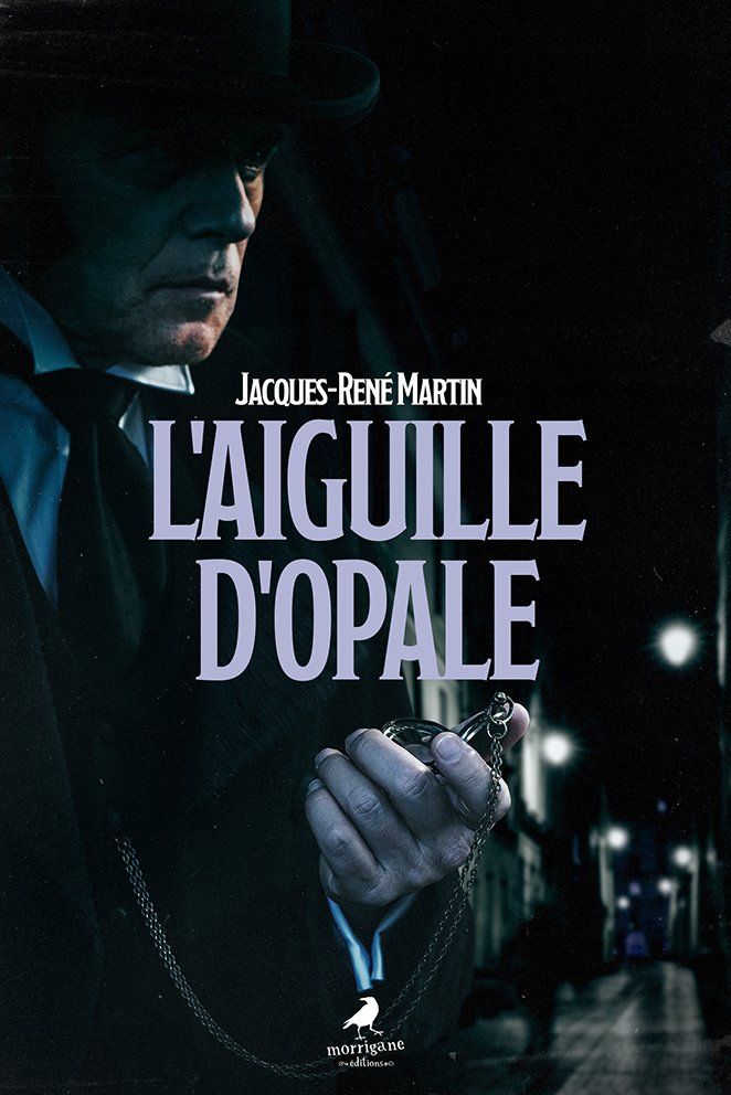 L'AIGUILLE D'OPALE - Jacques-René MARTIN