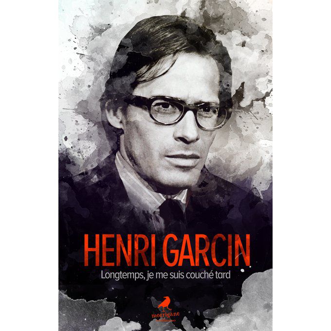 HENRI GARCIN - Longtemps, je me suis couché tard