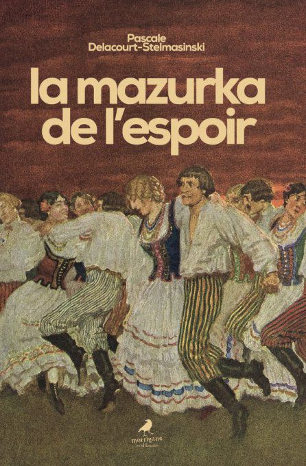 LA MAZURKA DE L'ESPOIR - Pascale Delacourt-Stelmasinski