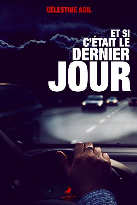 ET SI C'ÉTAIT LE DERNIER JOUR - Célestine ADIL