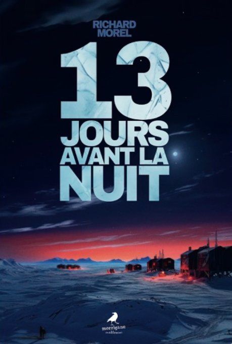 13 JOURS AVANT LA NUIT - RICHARD MOREL